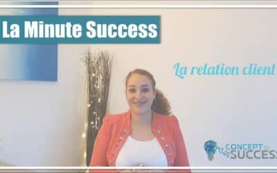 La Minute Success: La relation client
